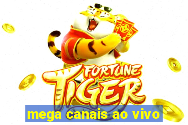 mega canais ao vivo